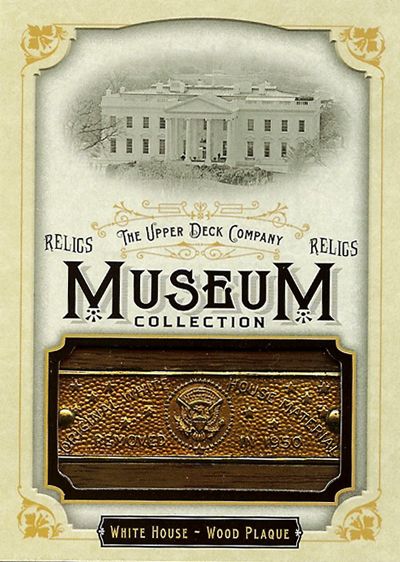 2011-Goodwin-Champions-Museum-Collection-Relics-White-House