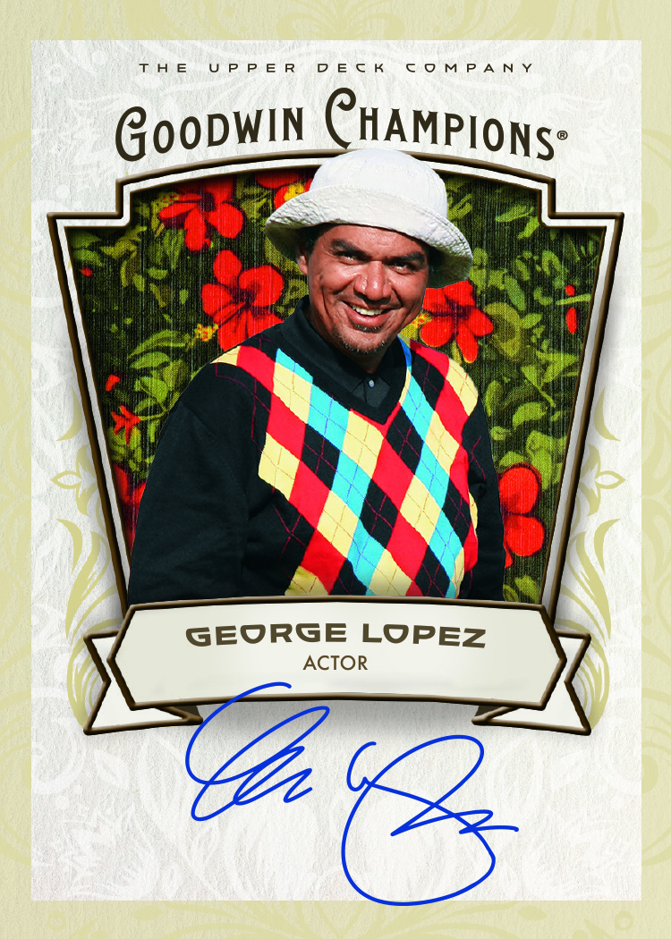 Goodwin Autograph Card featuring George Lopez in 2026 Goodwin Champions